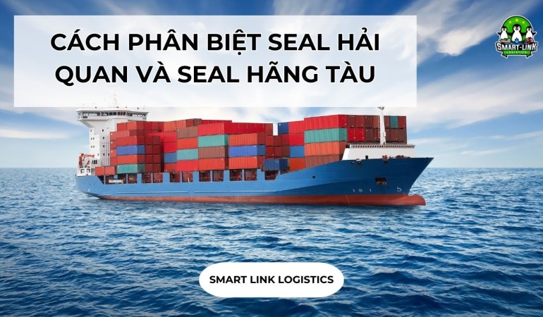 CÁCH PHÂN BIỆT SEAL HẢI QUAN VÀ SEAL HÃNG TÀU