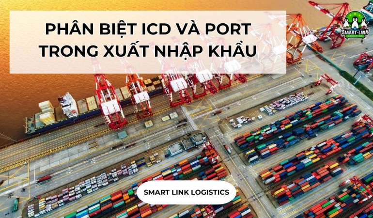 PHÂN BIỆT ICD VÀ CẢNG TRONG XUẤT NHẬP KHẨU