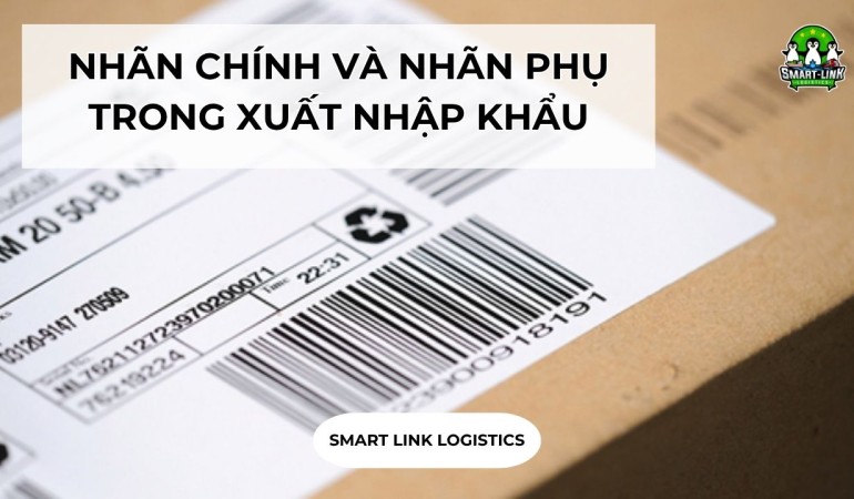 NHÃN CHÍNH VÀ NHÃN PHỤ TRONG XUẤT NHẬP KHẨU