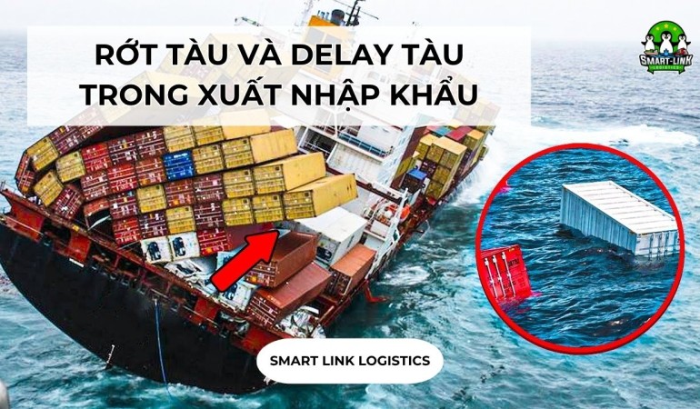 RỚT TÀU VÀ DELAY TÀU TRONG XUẤT NHẬP KHẨU HÀNG HÓA