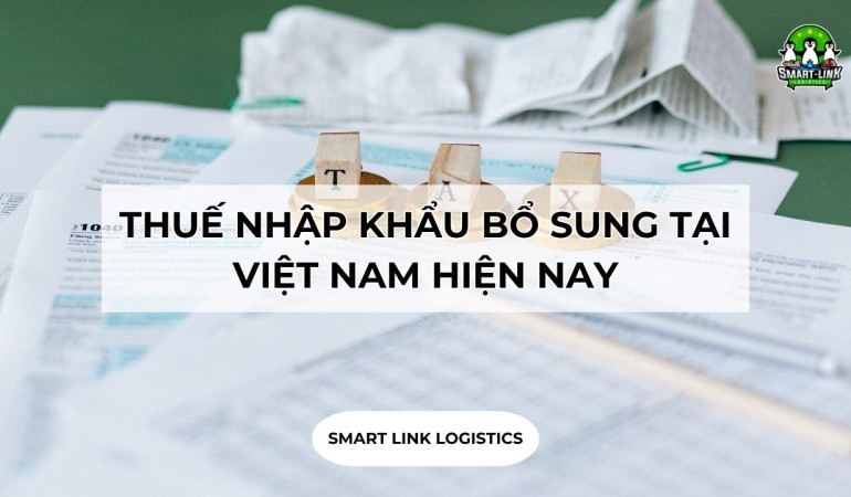 THUẾ NHẬP KHẨU BỔ SUNG TẠI VIỆT NAM HIỆN NAY