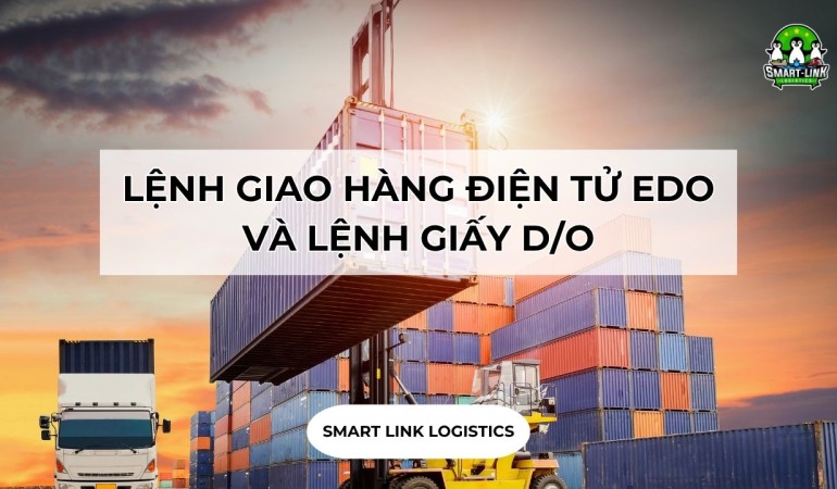 LỆNH GIAO HÀNG ĐIỆN TỬ EDO VÀ LỆNH GIẤY D/O TRONG LOGISTICS