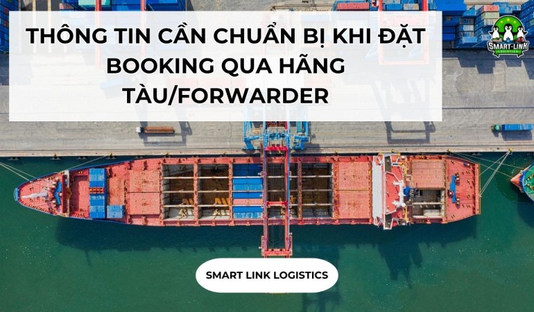 THÔNG TIN CẦN CHUẨN BỊ KHI ĐẶT BOOKING QUA HÃNG TÀU/FORWARDER