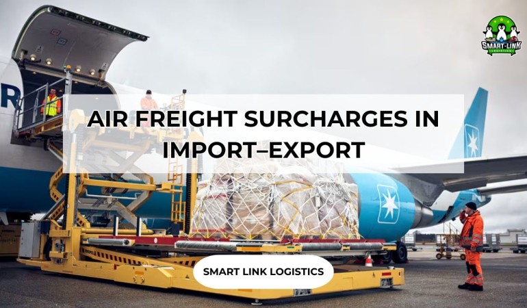 AIR FREIGHT SURCHARGES IN IMPORT–EXPORT