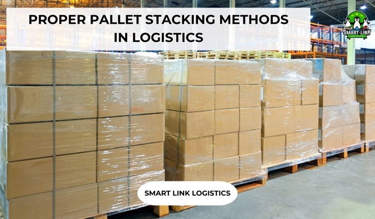 PROPER PALLET STACKING METHODS IN LOGISTICS