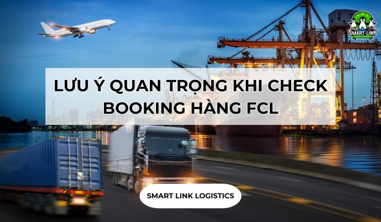 LƯU Ý QUAN TRỌNG KHI CHECK BOOKING HÀNG FCL