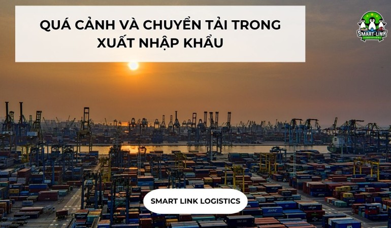 QUÁ CẢNH VÀ CHUYỂN TẢI TRONG XUẤT NHẬP KHẨU