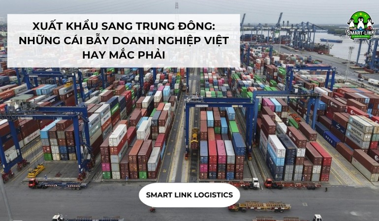 XUẤT KHẨU SANG TRUNG ĐÔNG: HALAL, LOGISTICS VÀ NHỮNG CÁI BẪY DOANH NGHIỆP VIỆT HAY MẮC PHẢI
