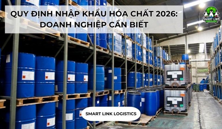 QUY ĐỊNH NHẬP KHẨU HÓA CHẤT 2026: DOANH NGHIỆP CẦN BIẾT