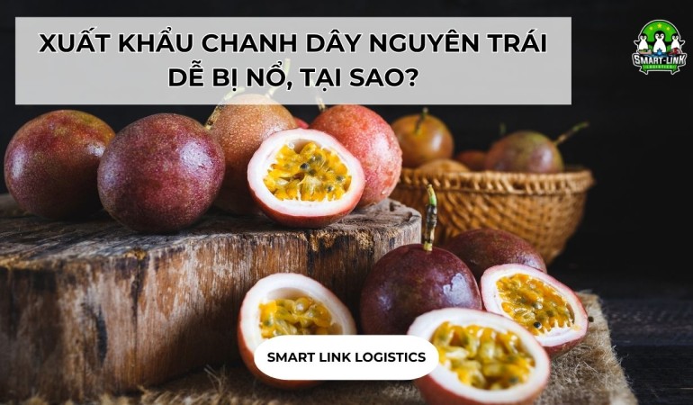 XUẤT KHẨU CHANH DÂY NGUYÊN TRÁI DỄ BỊ NỔ, TẠI SAO?
