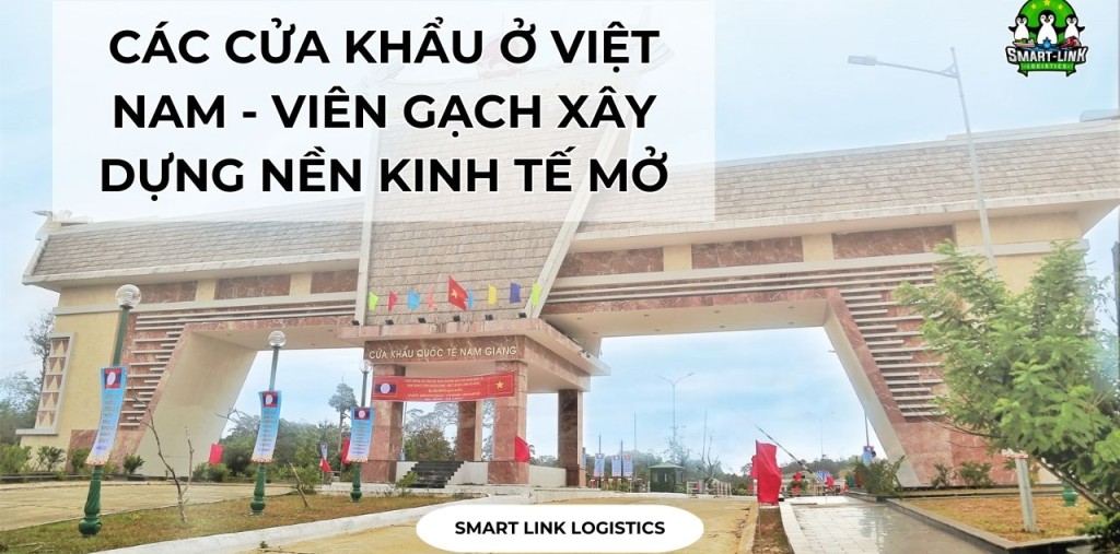 CÁC CỬA KHẨU Ở VIỆT NAM – VIÊN GẠCH XÂY DỰNG NỀN KINH TẾ MỞ