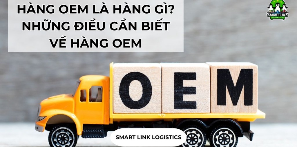 HÀNG OEM LÀ HÀNG GÌ? NHỮNG ĐIỀU CẦN BIẾT VỀ HÀNG OEM