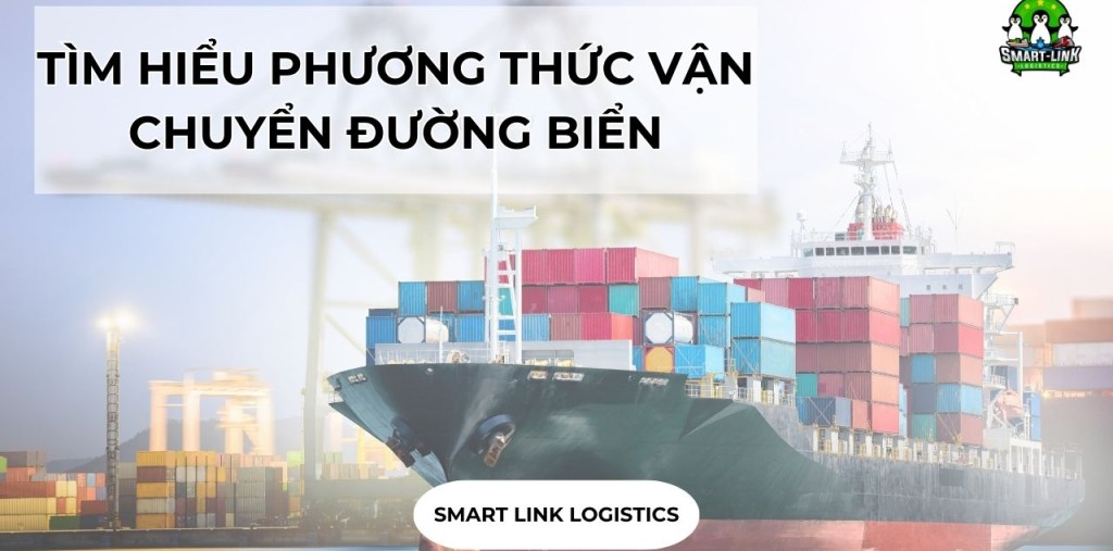 TÌM HIỂU PHƯƠNG THỨC VẬN CHUYỂN ĐƯỜNG BIỂN