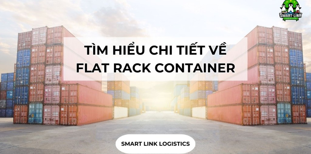 TÌM HIỂU CHI TIẾT VỀ FLAT RACK CONTAINER