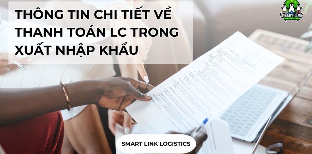 THÔNG TIN CHI TIẾT VỀ THANH TOÁN LC TRONG XUẤT NHẬP KHẨU