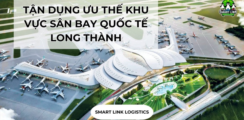 TẬN DỤNG ƯU THẾ KHU VỰC SÂN BAY QUỐC TẾ LONG THÀNH