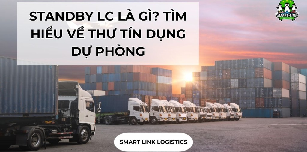 STANDBY LC LÀ GÌ? TÌM HIỂU VỀ THƯ TÍN DỤNG DỰ PHÒNG