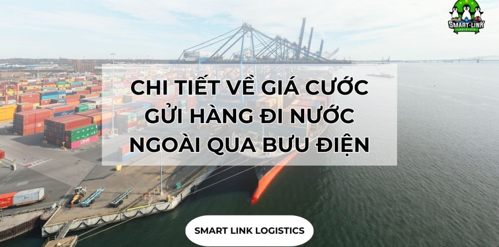 CHI TIẾT VỀ GIÁ CƯỚC GỬI HÀNG ĐI NƯỚC NGOÀI QUA BƯU ĐIỆN