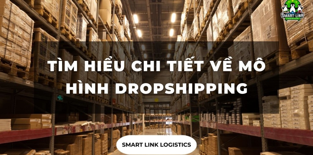 TÌM HIỂU CHI TIẾT VỀ MÔ HÌNH DROPSHIPPING