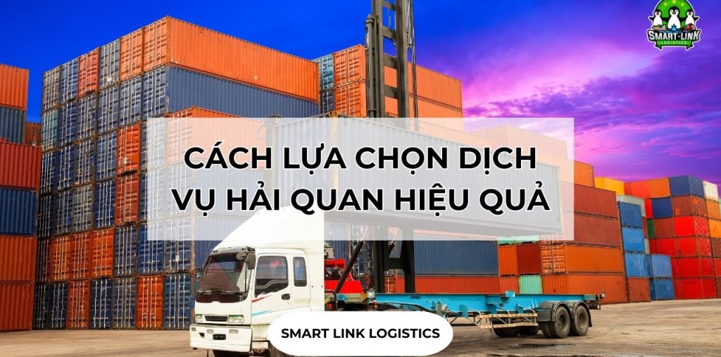 CÁCH LỰA CHỌN DỊCH VỤ HẢI QUAN HIỆU QUẢ