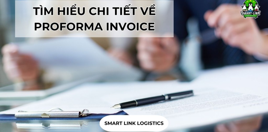 TÌM HIỂU CHI TIẾT VỀ PROFORMA INVOICE