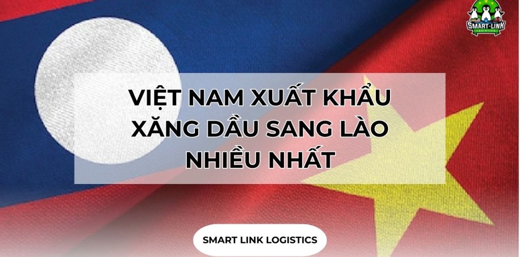VIỆT NAM XUẤT KHẨU XĂNG DẦU SANG LÀO NHIỀU NHẤT THÁNG 01/2024