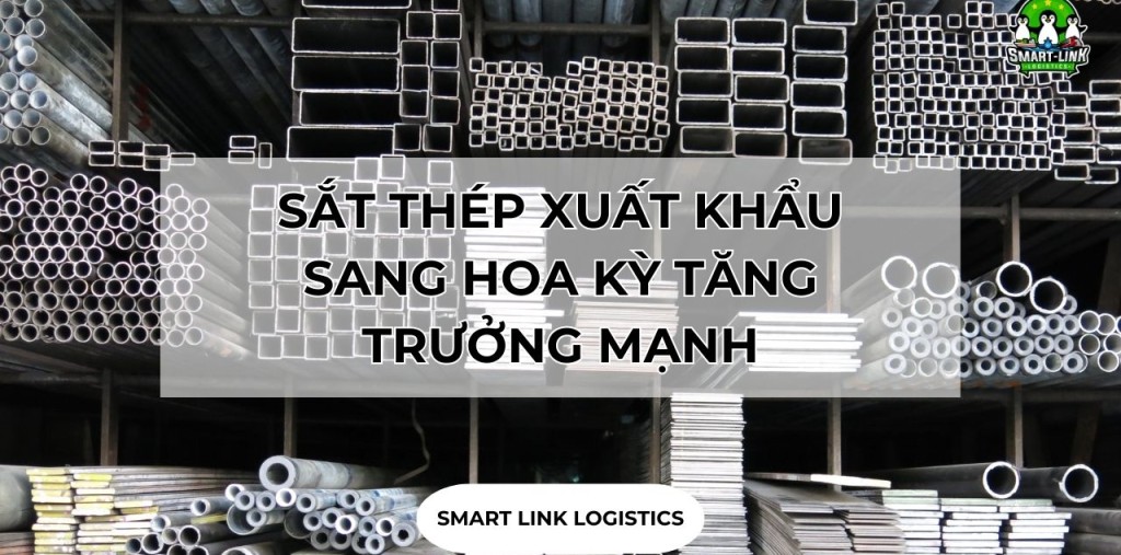 SẮT THÉP XUẤT KHẨU SANG HOA KỲ TĂNG TRƯỞNG MẠNH
