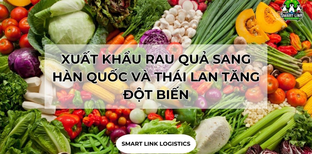 XUẤT KHẨU RAU QUẢ SANG HÀN QUỐC VÀ THÁI LAN TĂNG ĐỘT BIẾN