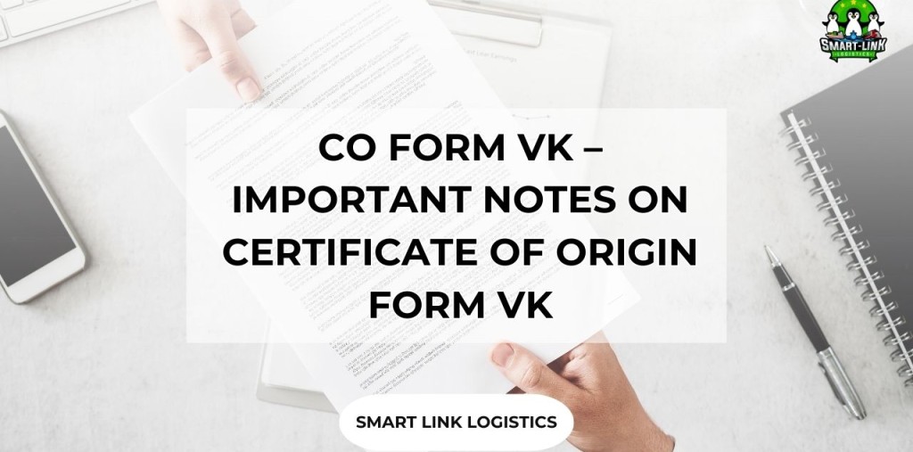 CO FORM VK – IMPORTANT NOTES ON CERTIFICATE OF ORIGIN FORM VK