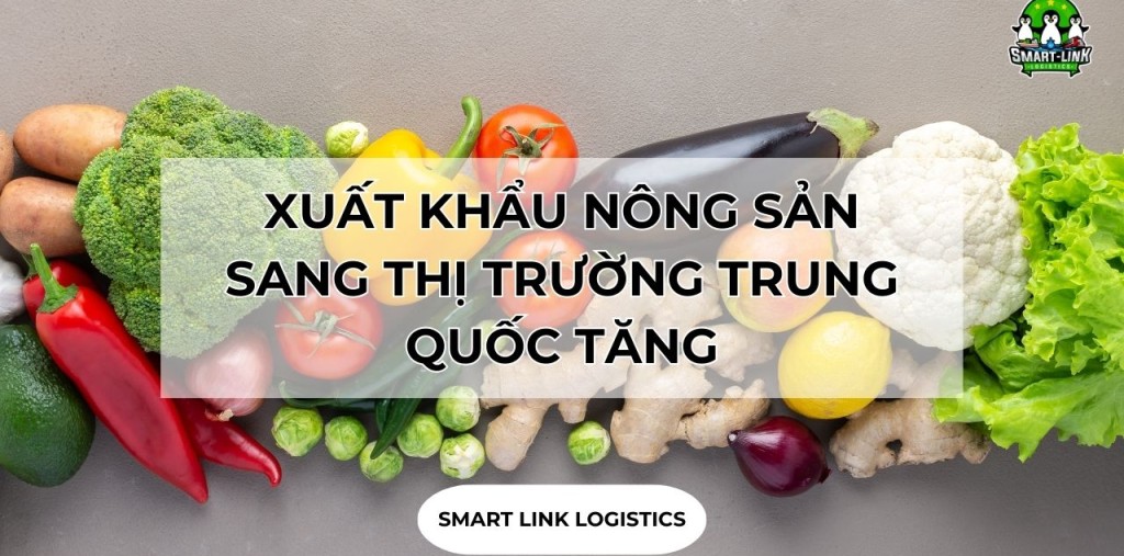 XUẤT KHẨU NÔNG SẢN SANG THỊ TRƯỜNG TRUNG QUỐC TĂNG