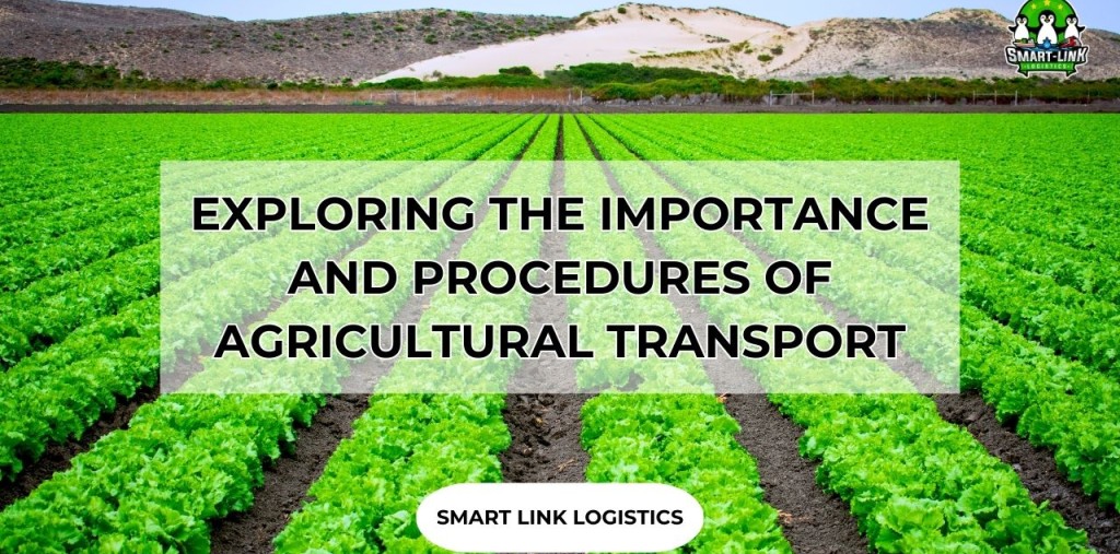 EXPLORING THE IMPORTANCE AND PROCEDURES OF AGRICULTURAL TRANSPORT