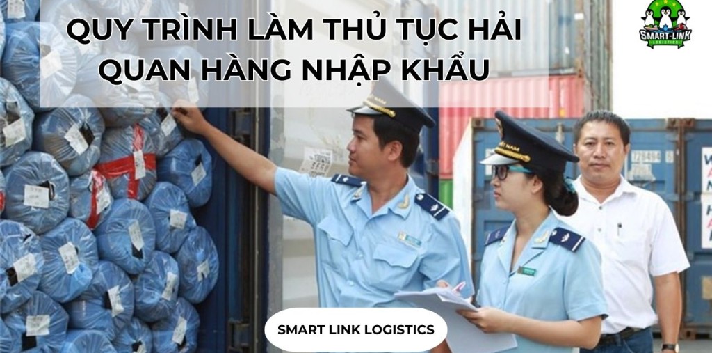 QUY TRÌNH LÀM THỦ TỤC HẢI QUAN HÀNG NHẬP KHẨU