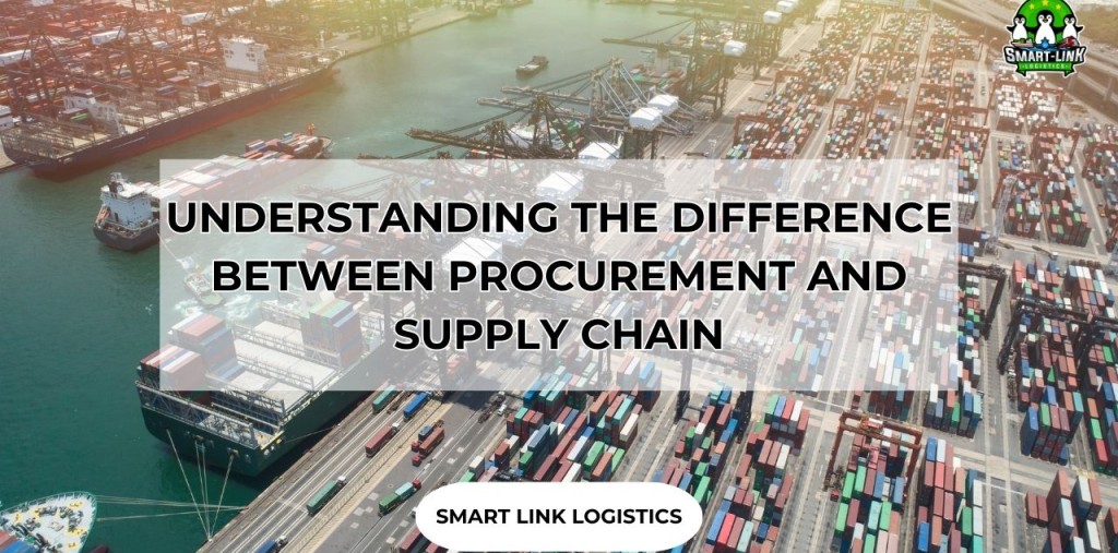 UNDERSTANDING THE DIFFERENCE BETWEEN PROCUREMENT AND SUPPLY CHAIN