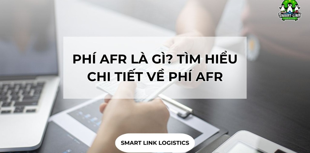 PHÍ AFR LÀ GÌ? TÌM HIỂU CHI TIẾT VỀ PHÍ AFR