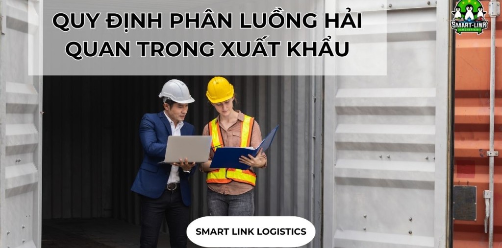 QUY ĐỊNH PHÂN LUỒNG HẢI QUAN TRONG XUẤT KHẨU HÀNG HÓA
