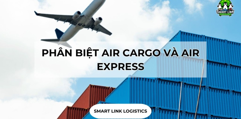 PHÂN BIỆT AIR CARGO VÀ AIR EXPRESS