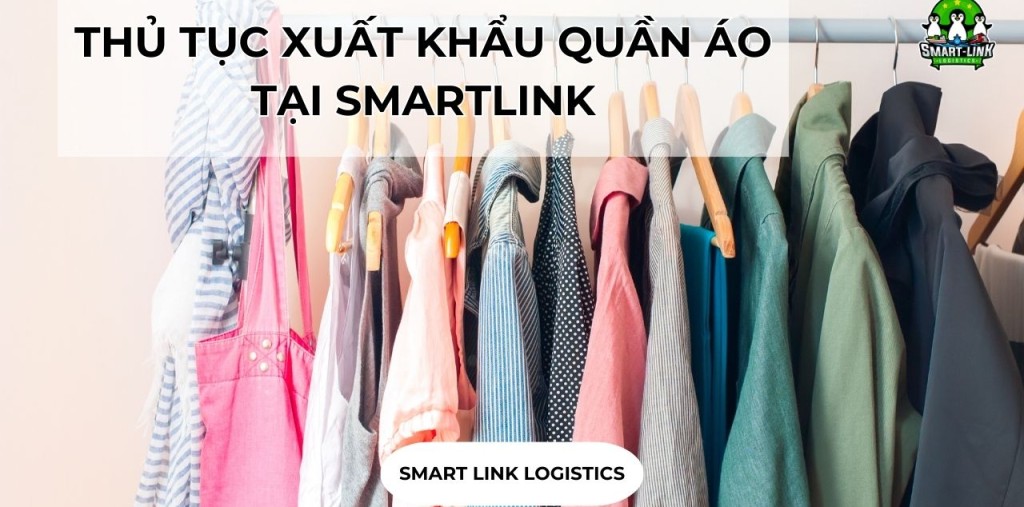 THỦ TỤC XUẤT KHẨU QUẦN ÁO TẠI SMARTLINK