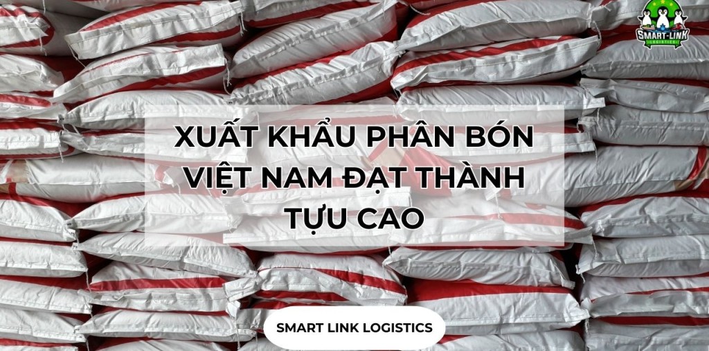 XUẤT KHẨU PHÂN BÓN VIỆT NAM ĐẠT THÀNH TỰU CAO
