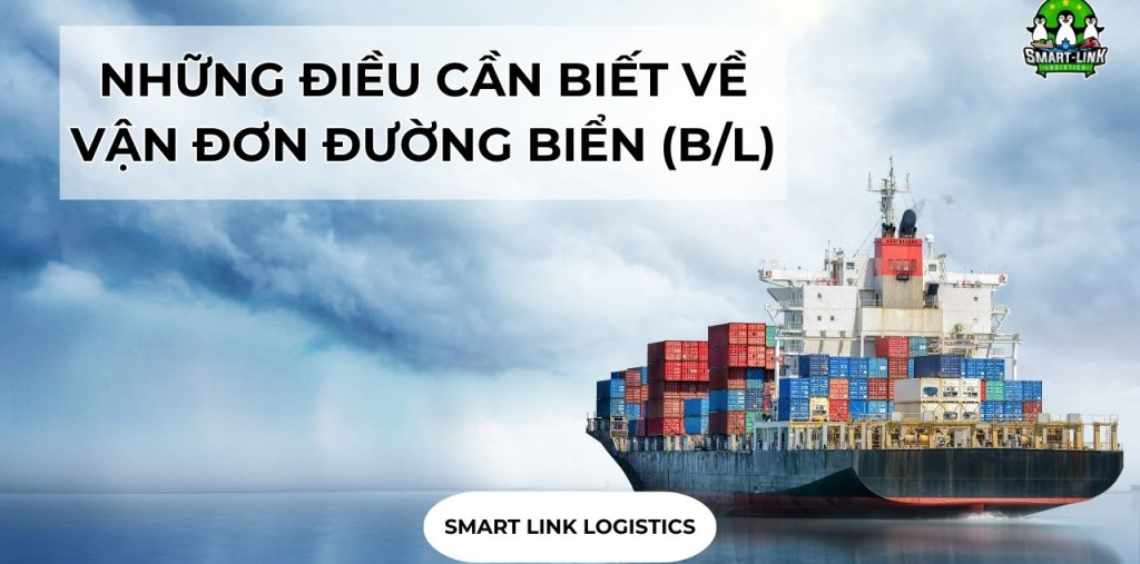 NHỮNG ĐIỀU CẦN BIẾT VỀ VẬN ĐƠN ĐƯỜNG BIỂN (B/L)