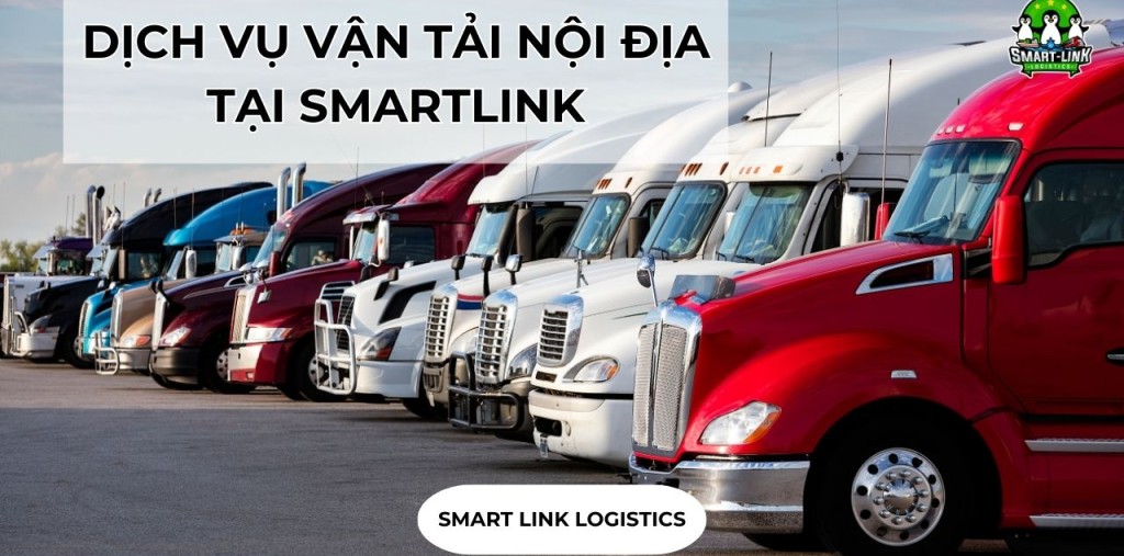 DỊCH VỤ VẬN TẢI NỘI ĐỊA TẠI SMARTLINK
