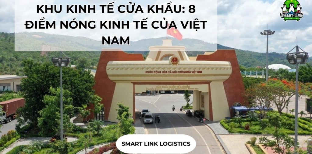 KHU KINH TẾ CỬA KHẨU: 8 ĐIỂM NÓNG KINH TẾ CỦA VIỆT NAM