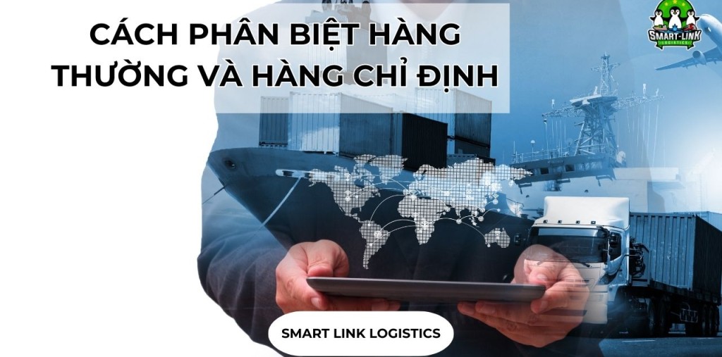 CÁCH PHÂN BIỆT HÀNG THƯỜNG VÀ HÀNG CHỈ ĐỊNH