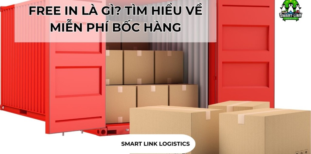 FREE IN LÀ GÌ? TÌM HIỂU VỀ MIỄN PHÍ BỐC HÀNG