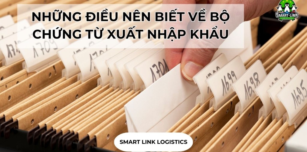 NHỮNG ĐIỀU NÊN BIẾT VỀ BỘ CHỨNG TỪ XUẤT NHẬP KHẨU