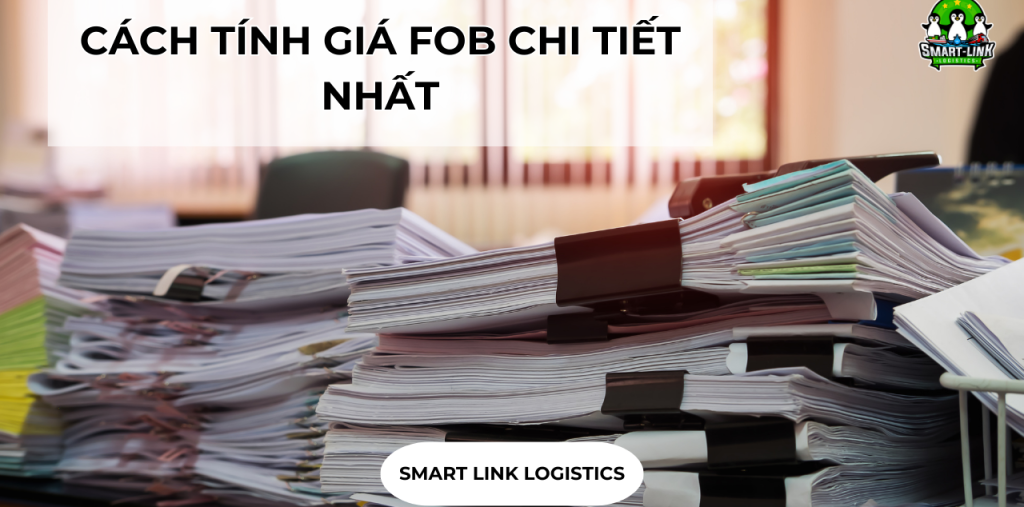 CÁCH TÍNH GIÁ FOB CHI TIẾT NHẤT