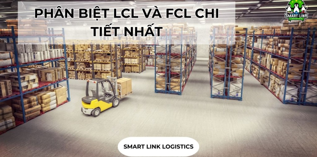 PHÂN BIỆT LCL VÀ FCL CHI TIẾT NHẤT