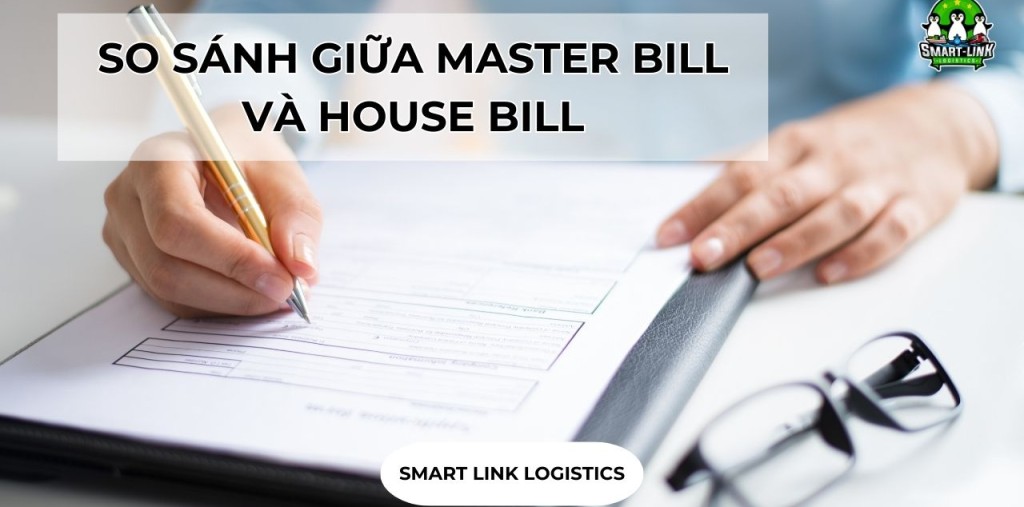 SO SÁNH GIỮA MASTER BILL VÀ HOUSE BILL