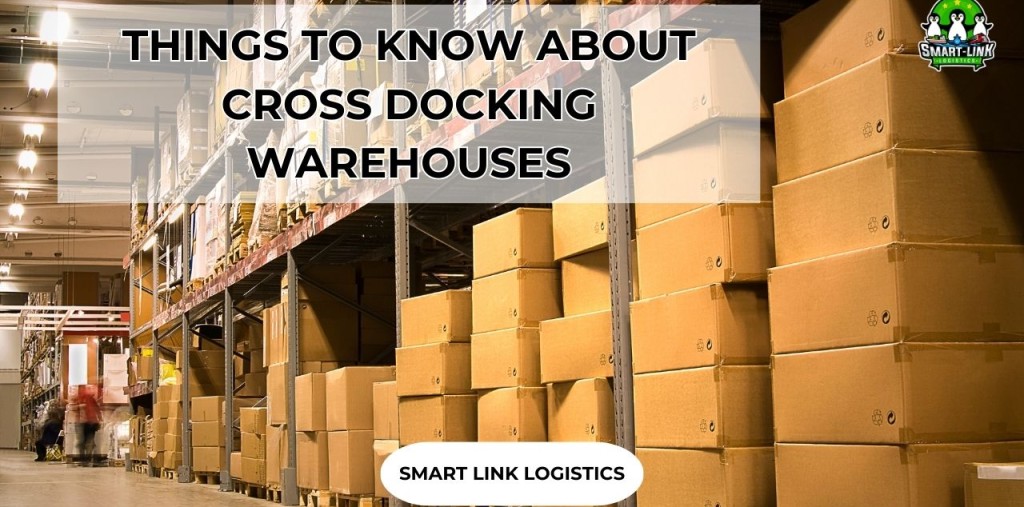 THINGS TO KNOW ABOUT CROSS DOCKING WAREHOUSES