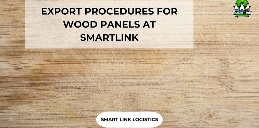 EXPORT PROCEDURES FOR WOOD PANELS AT SMARTLINK