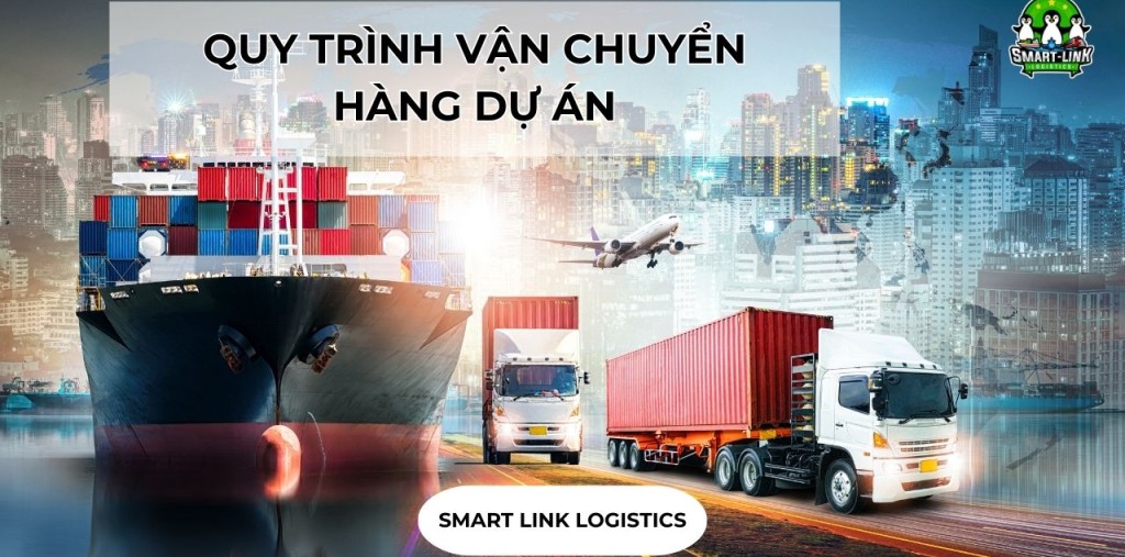 QUY TRÌNH VẬN CHUYỂN HÀNG DỰ ÁN